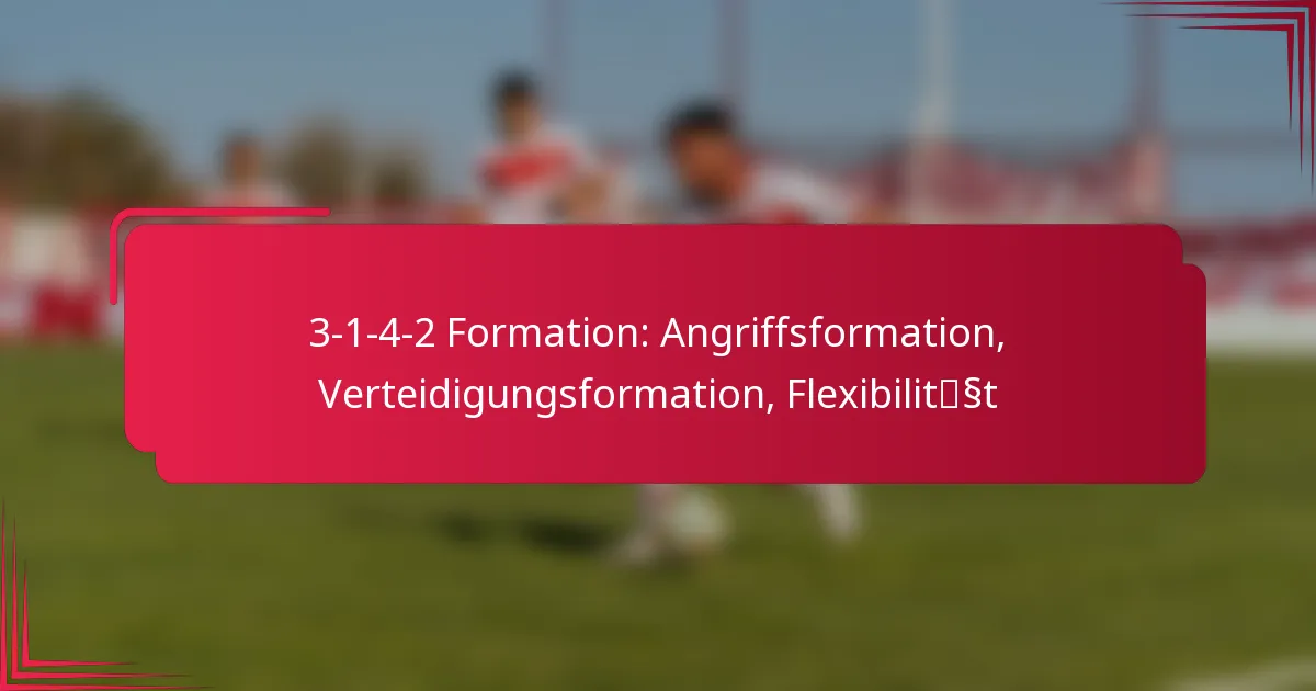 You are currently viewing 3-1-4-2 Formation: Angriffsformation, Verteidigungsformation, Flexibilität