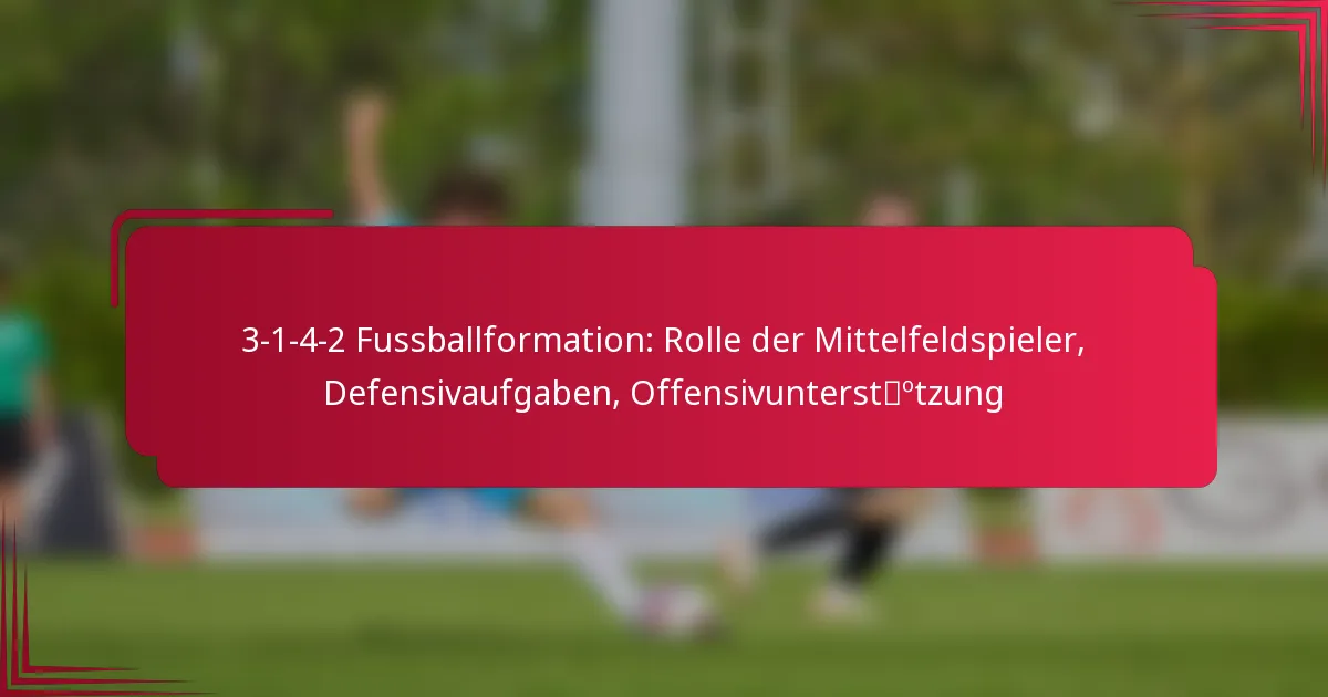 Read more about the article 3-1-4-2 Fussballformation: Rolle der Mittelfeldspieler, Defensivaufgaben, Offensivunterstützung