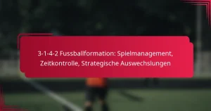 Read more about the article 3-1-4-2 Fussballformation: Spielmanagement, Zeitkontrolle, Strategische Auswechslungen