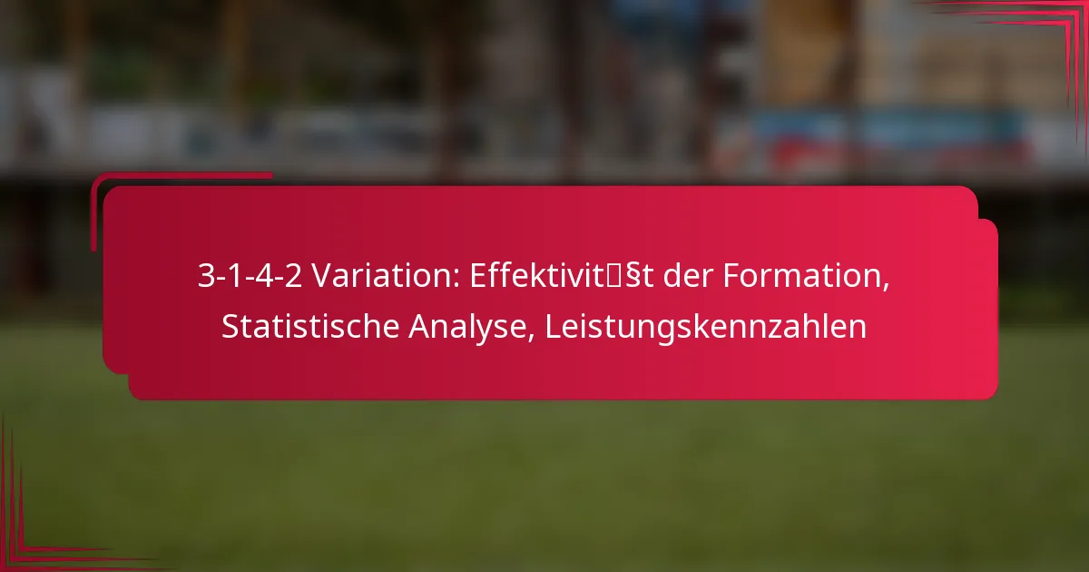 Read more about the article 3-1-4-2 Variation: Effektivität der Formation, Statistische Analyse, Leistungskennzahlen