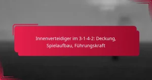 Read more about the article Innenverteidiger im 3-1-4-2: Deckung, Spielaufbau, Führungskraft