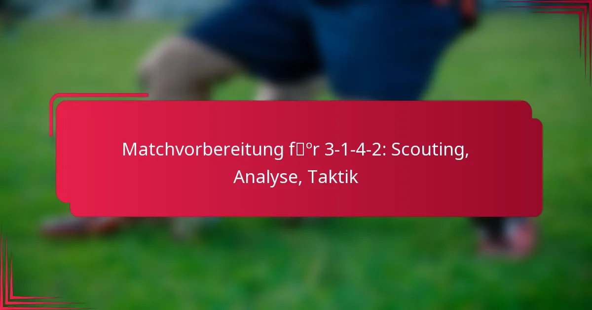 Read more about the article Matchvorbereitung für 3-1-4-2: Scouting, Analyse, Taktik