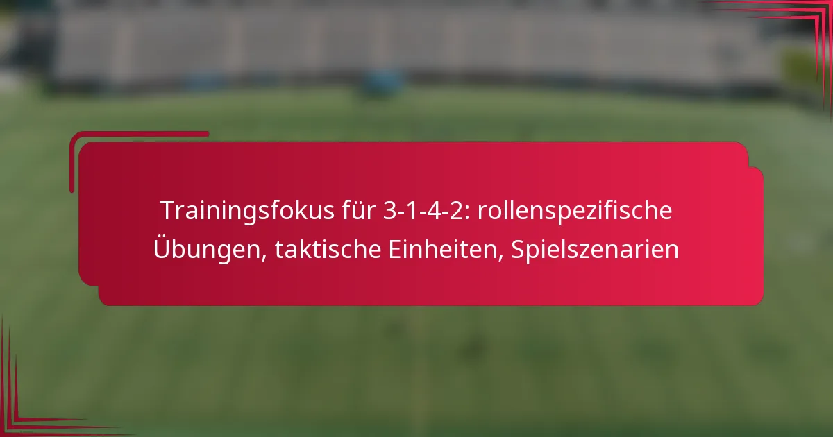 Read more about the article Trainingsfokus für 3-1-4-2: rollenspezifische Übungen, taktische Einheiten, Spielszenarien