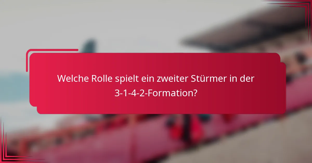 Welche Rolle spielt ein zweiter Stürmer in der 3-1-4-2-Formation?