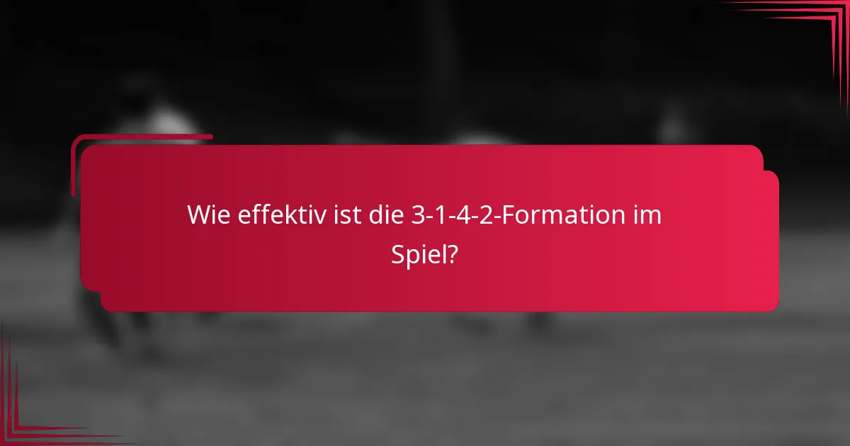 Wie effektiv ist die 3-1-4-2-Formation im Spiel?